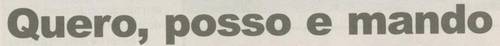 Desafio… Quero, posso e mando