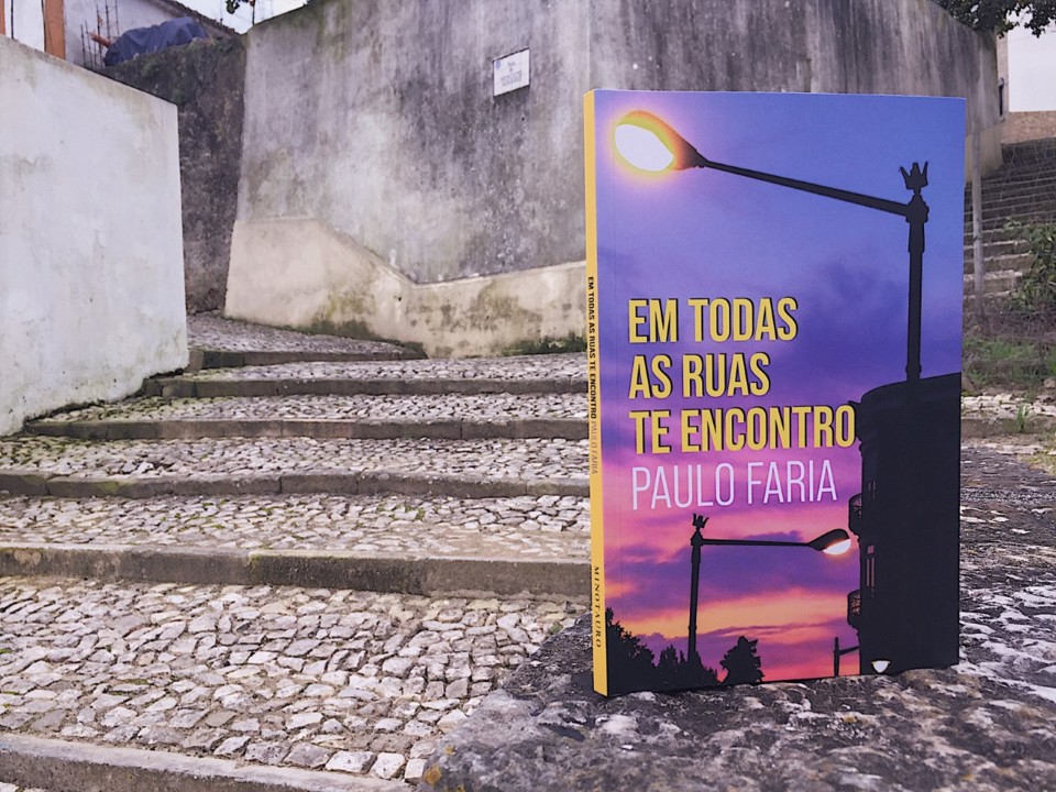 Em Todas as Ruas Te Encontro | Paulo Faria