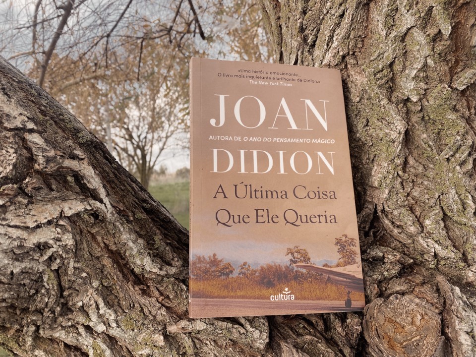 A Última Coisa Que Ele Queria | Joan Didion
