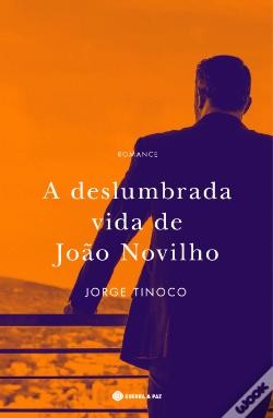 A Deslumbrada Vida de João Novilho | Jorge Tinoco