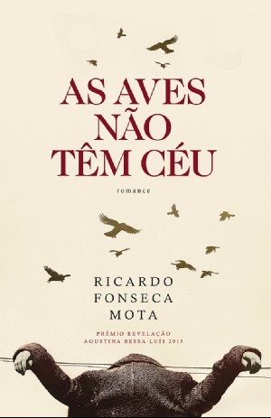 As Aves Não Têm Céu | Ricardo Fonseca Mota