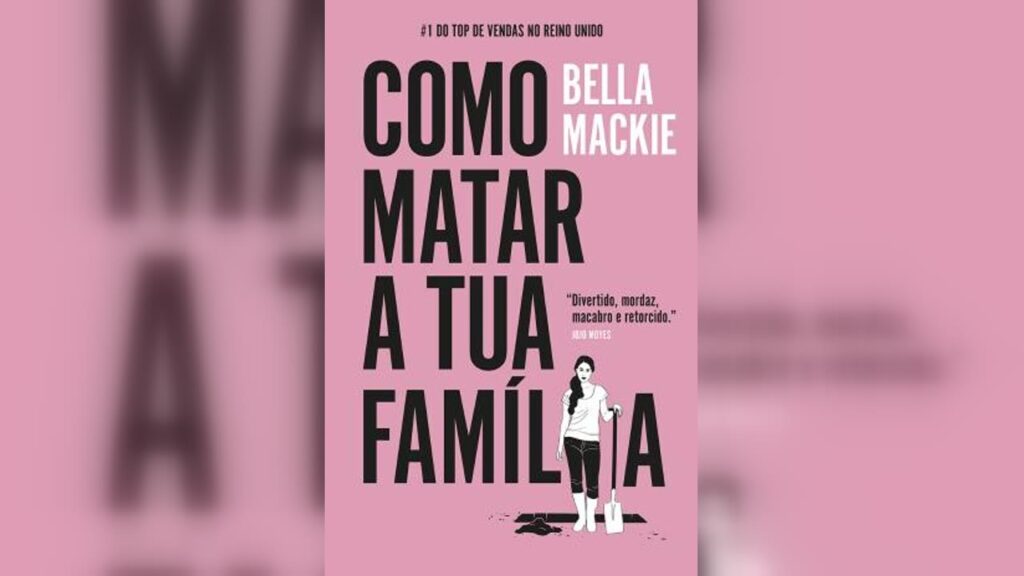 Capa do livro Como Matar a Tua Família, de Bella Mackie